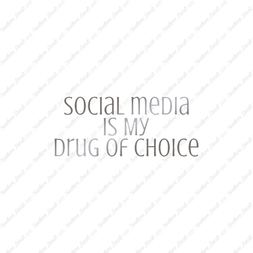 Social Media My Drug Of Choice