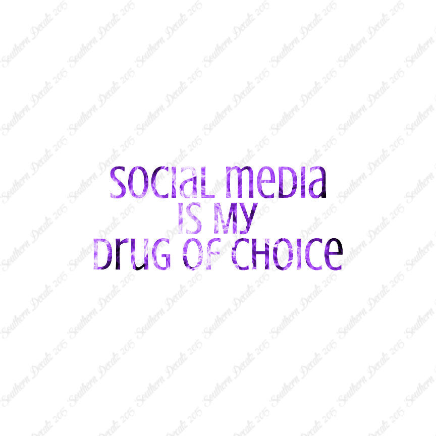 Social Media My Drug Of Choice