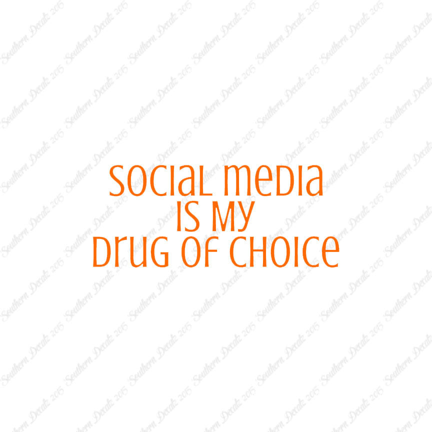 Social Media My Drug Of Choice