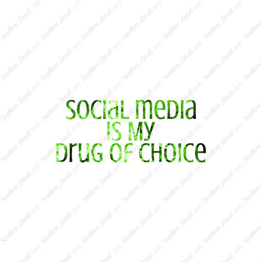 Social Media My Drug Of Choice