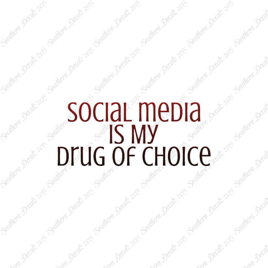 Social Media My Drug Of Choice