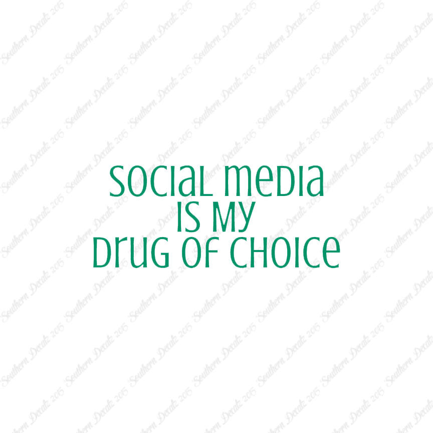 Social Media My Drug Of Choice
