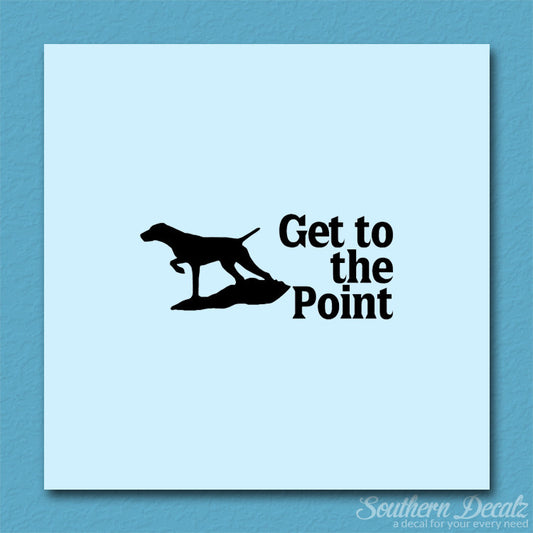Get To The Point Hunting