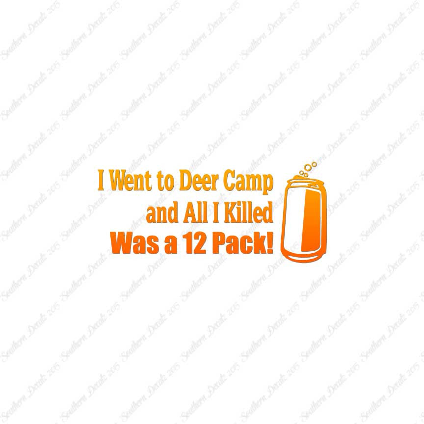 Deer Camp Killed 6 Pack Hunting