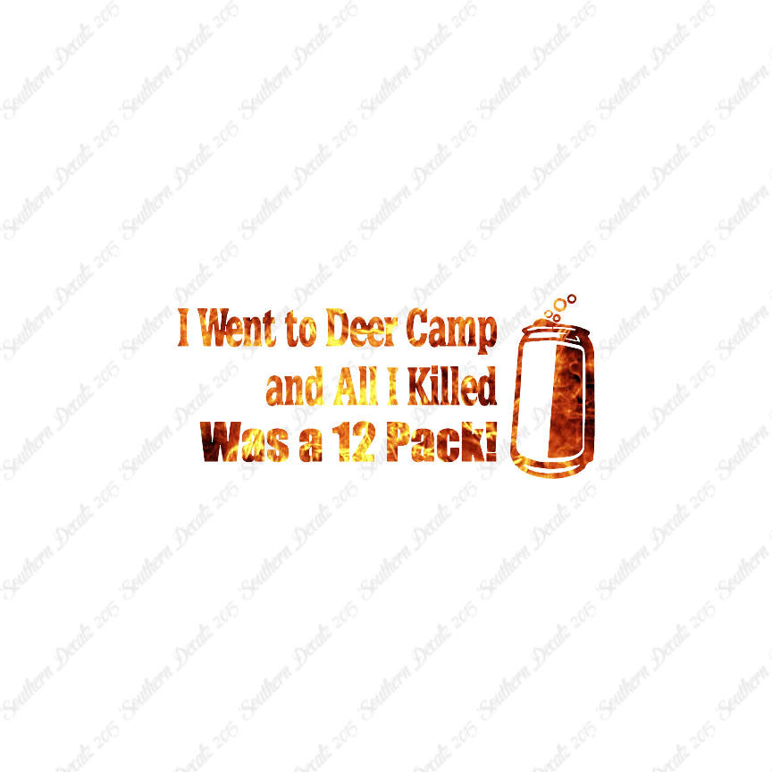 Deer Camp Killed 6 Pack Hunting