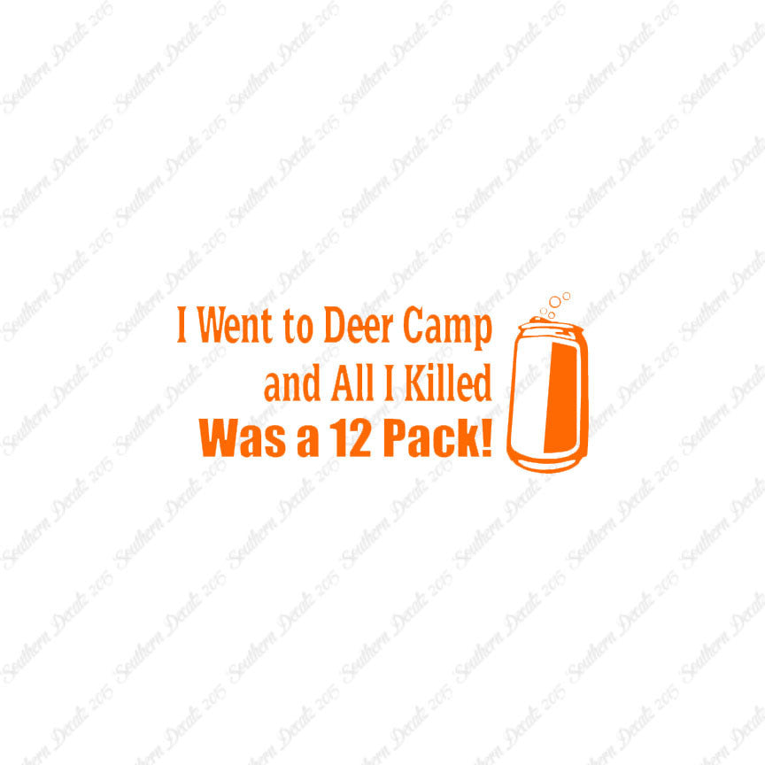 Deer Camp Killed 6 Pack Hunting