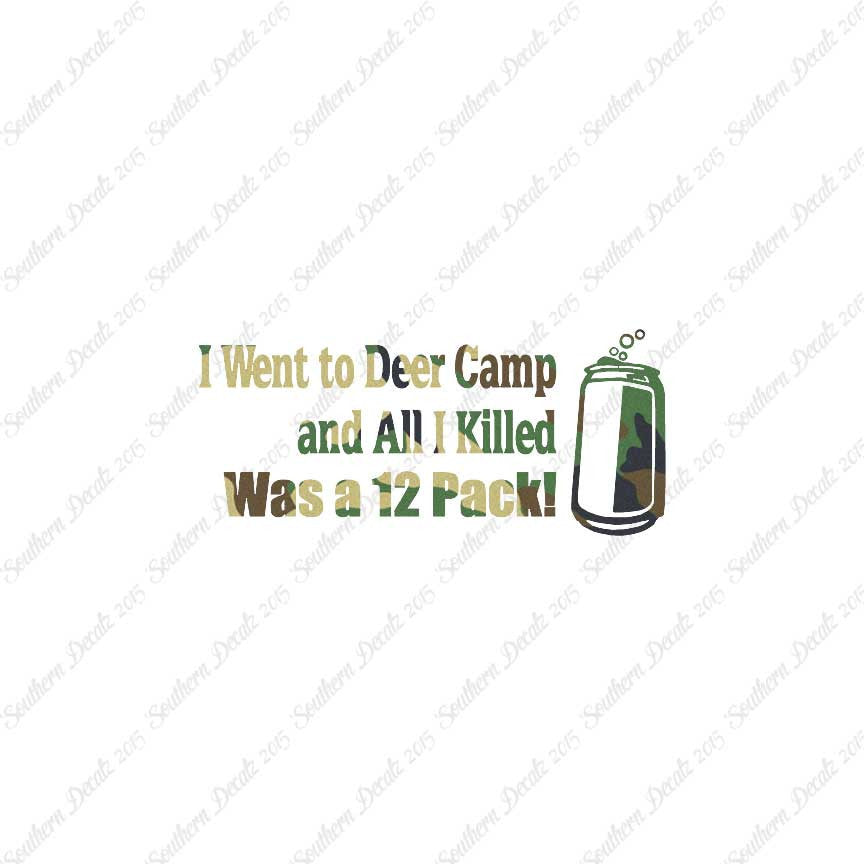 Deer Camp Killed 6 Pack Hunting