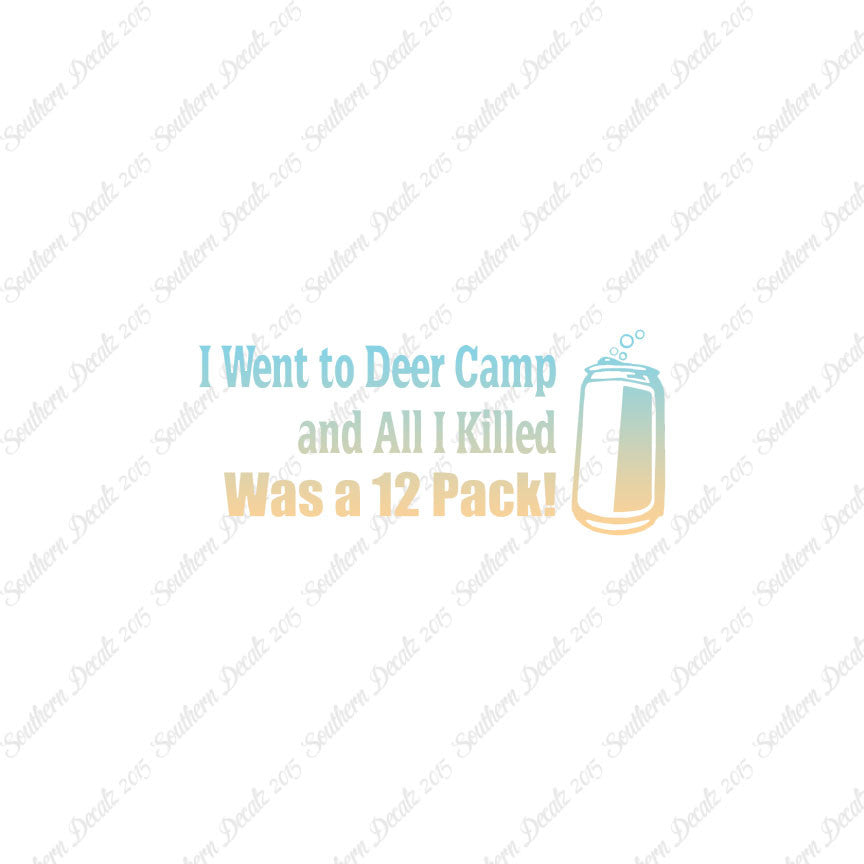 Deer Camp Killed 6 Pack Hunting