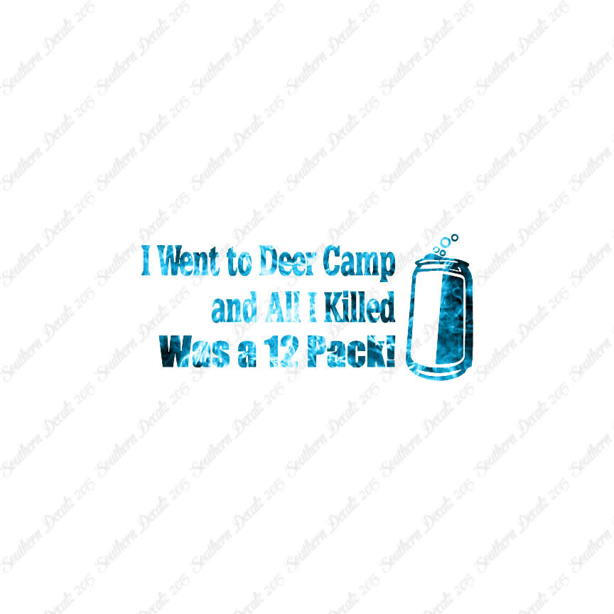 Deer Camp Killed 6 Pack Hunting