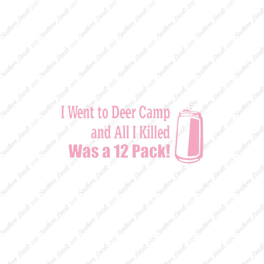 Deer Camp Killed 6 Pack Hunting