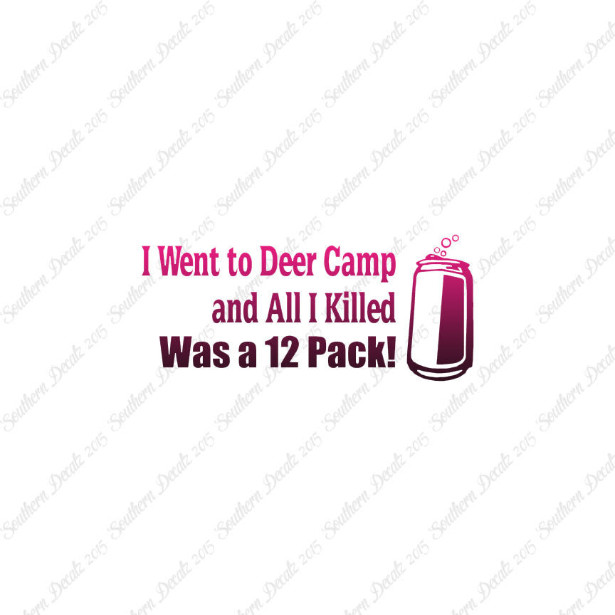 Deer Camp Killed 6 Pack Hunting