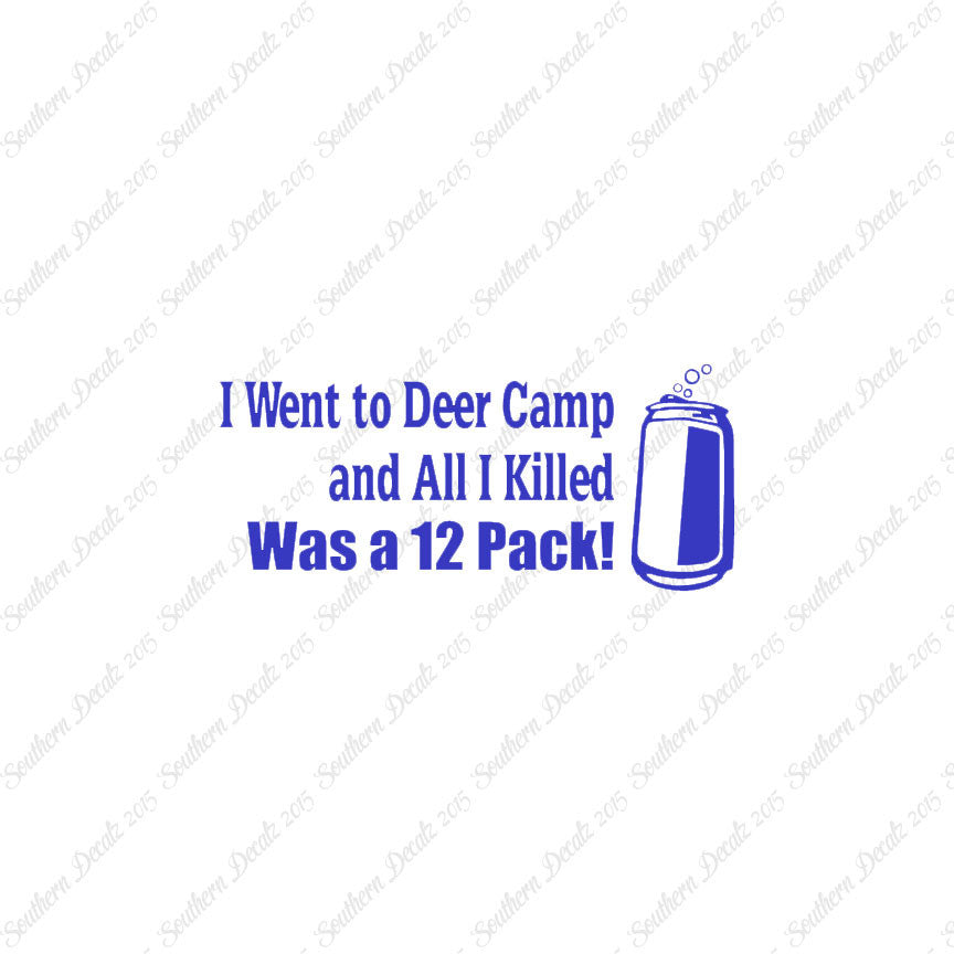 Deer Camp Killed 6 Pack Hunting