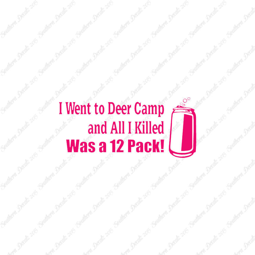 Deer Camp Killed 6 Pack Hunting