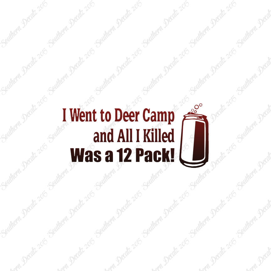 Deer Camp Killed 6 Pack Hunting