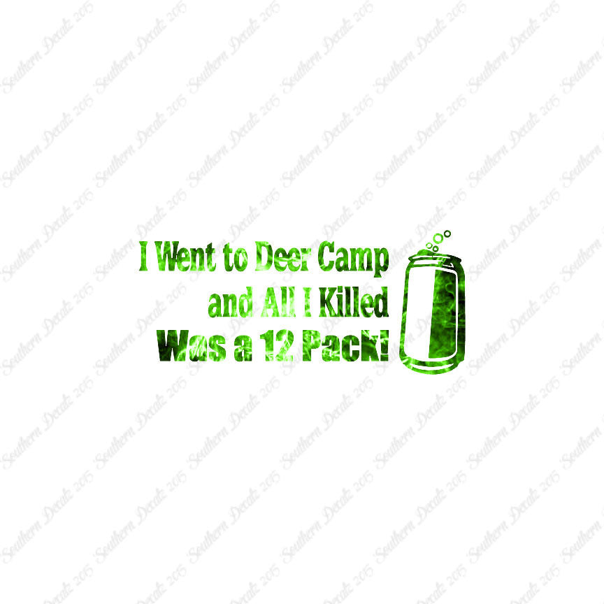 Deer Camp Killed 6 Pack Hunting
