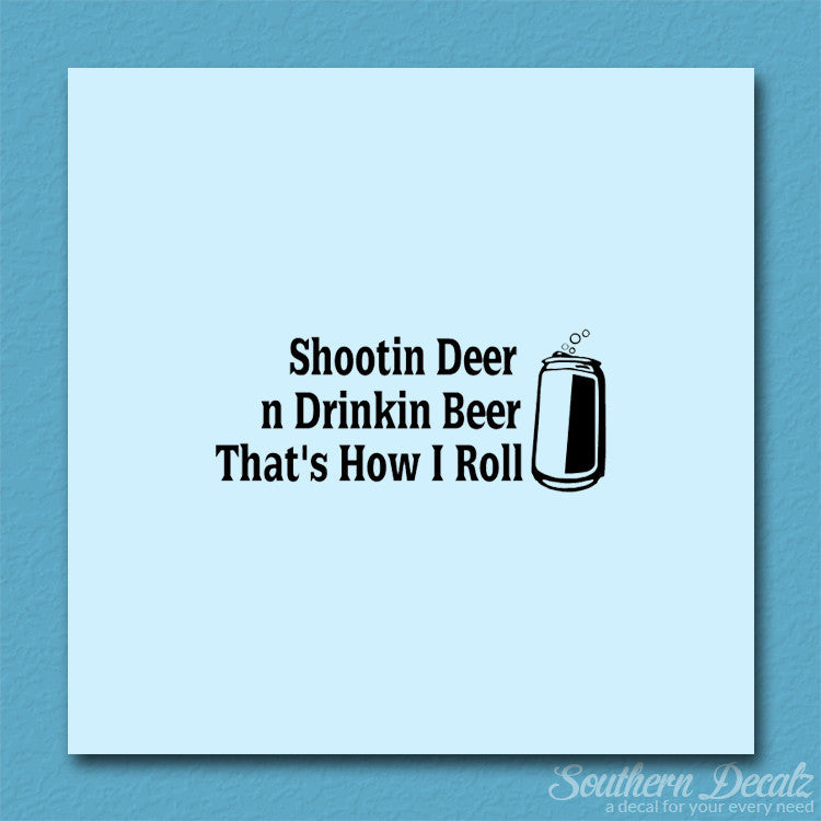 Shooting Deer Drinking Beer Hunting