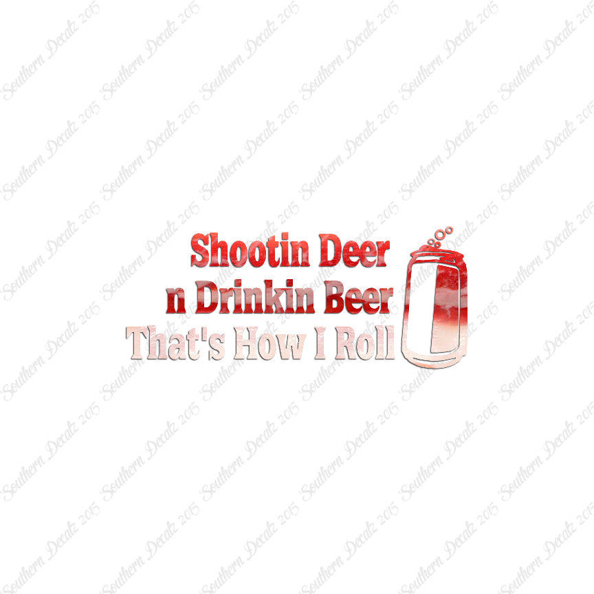 Shooting Deer Drinking Beer Hunting