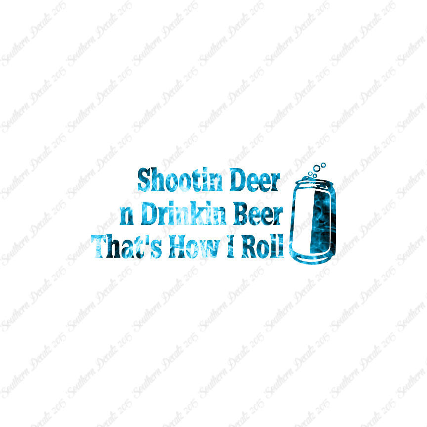 Shooting Deer Drinking Beer Hunting