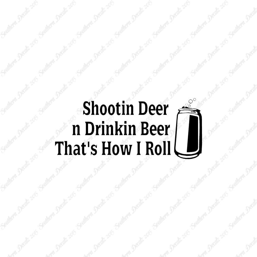 Shooting Deer Drinking Beer Hunting