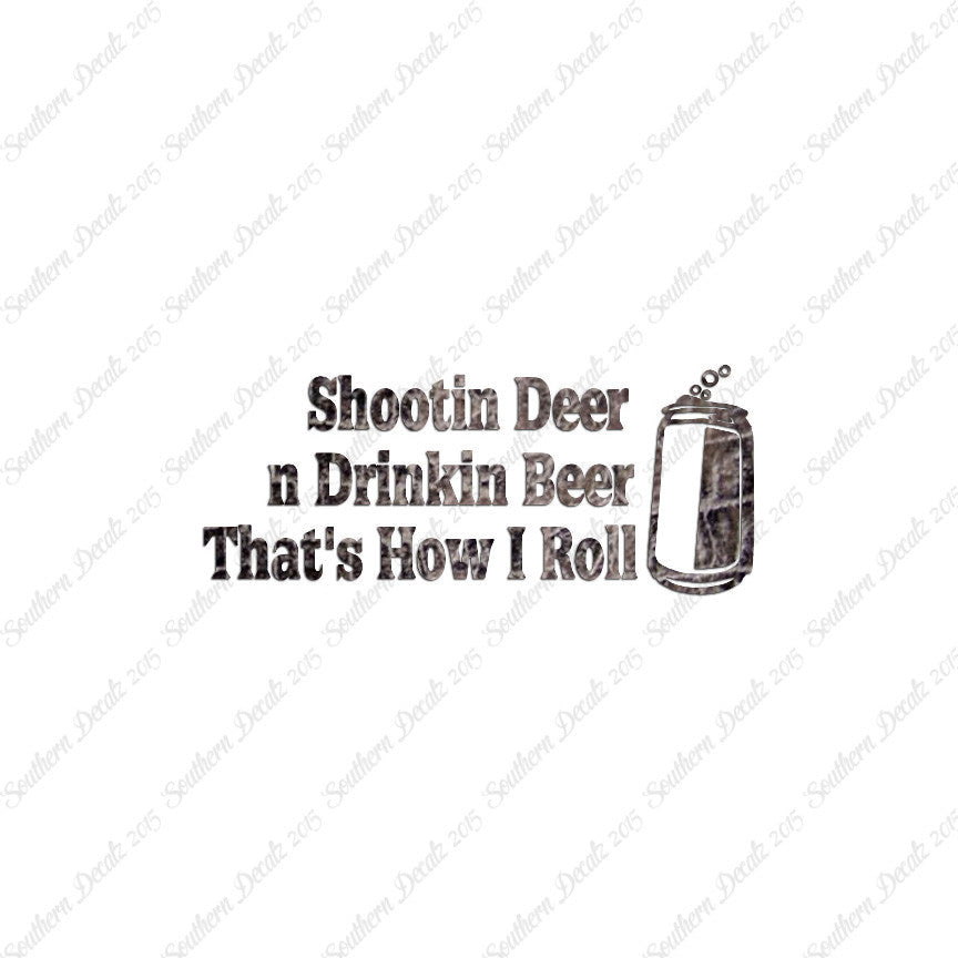 Shooting Deer Drinking Beer Hunting