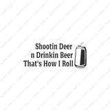Shooting Deer Drinking Beer Hunting