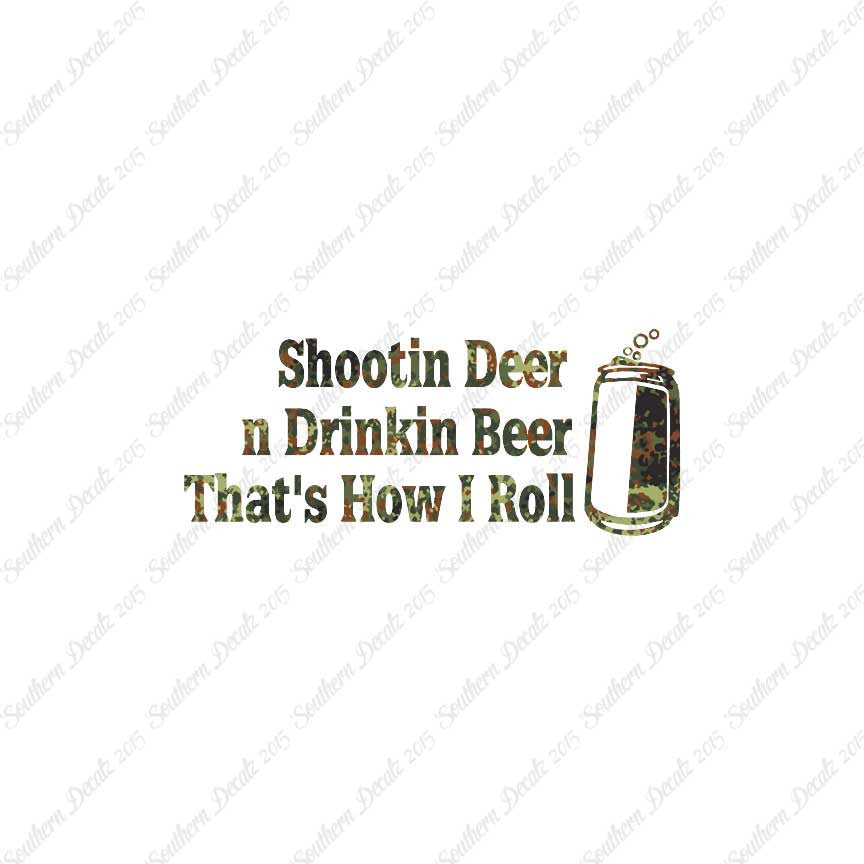 Shooting Deer Drinking Beer Hunting