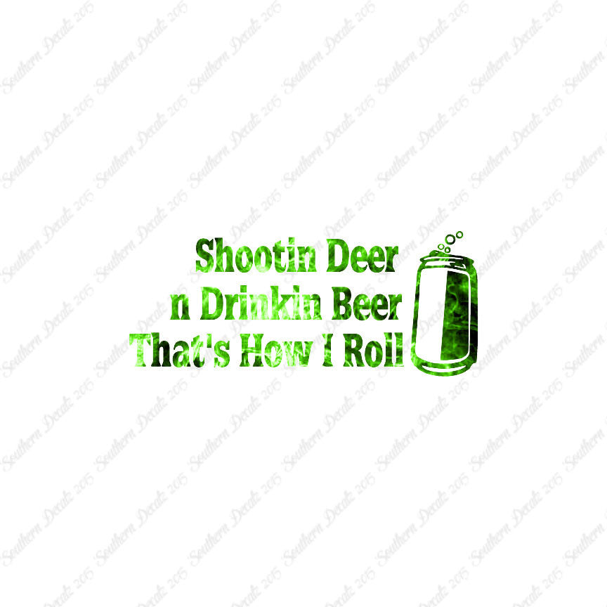 Shooting Deer Drinking Beer Hunting