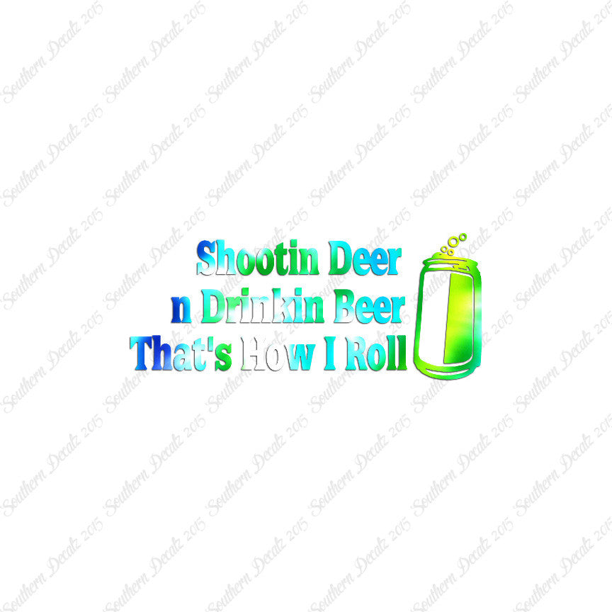Shooting Deer Drinking Beer Hunting