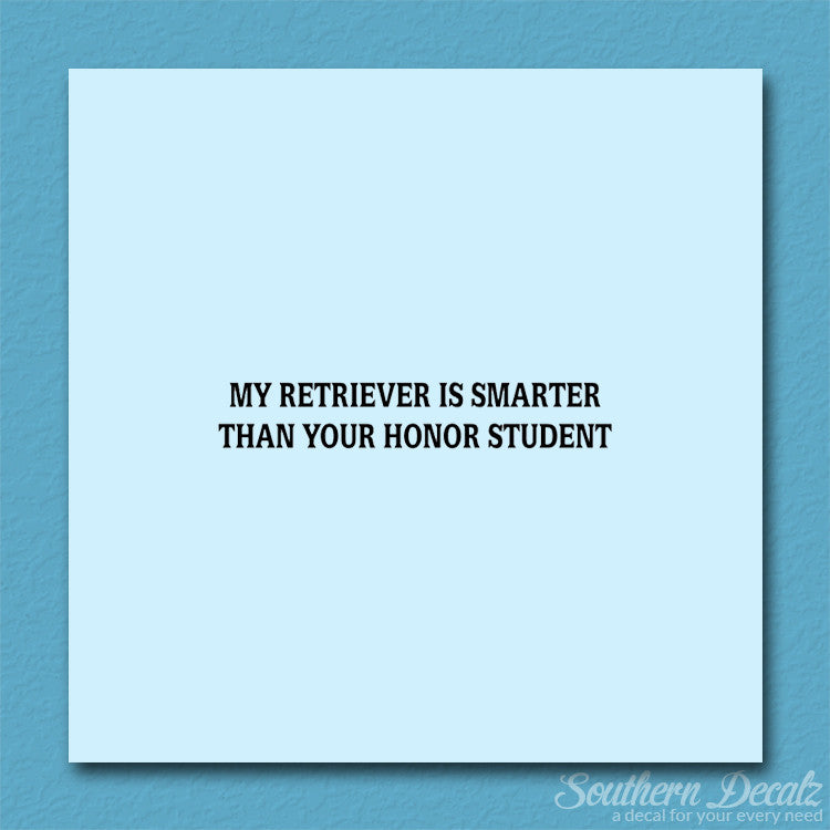 Retriever Smarter The Your Honor Student