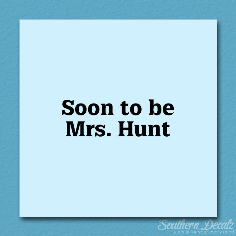 Soon To Be Mrs. Hunt