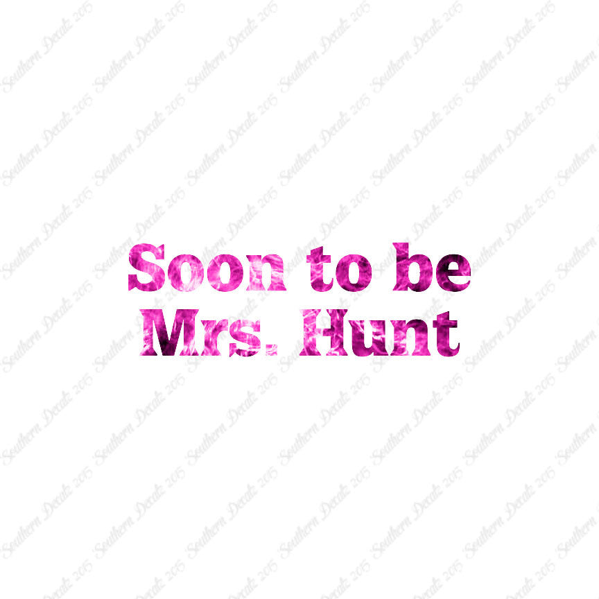 Soon To Be Mrs. Hunt
