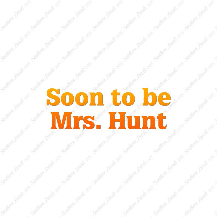 Soon To Be Mrs. Hunt