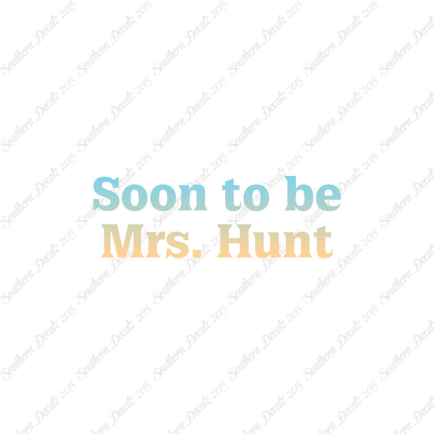 Soon To Be Mrs. Hunt