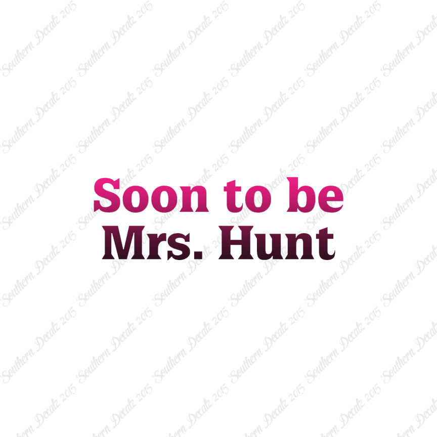 Soon To Be Mrs. Hunt