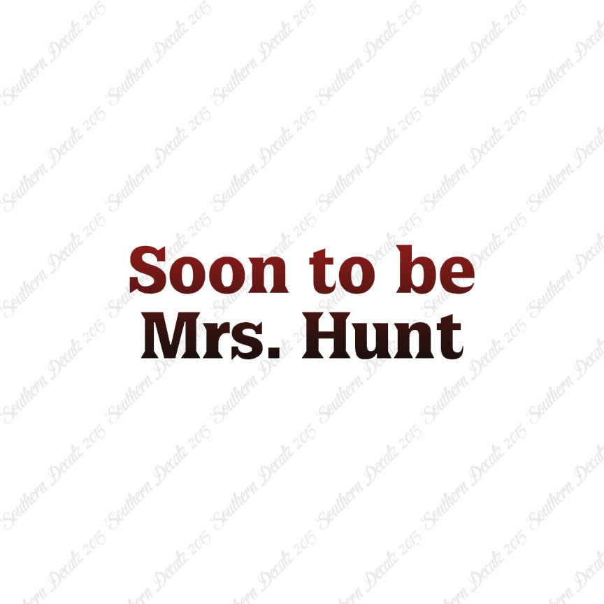 Soon To Be Mrs. Hunt