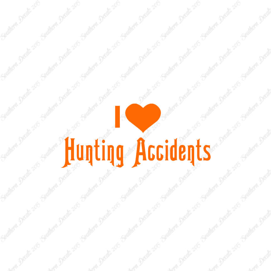 I Love Hunting Accidents
