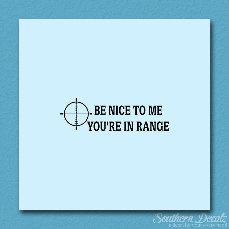 Be Nice You're In Range Target