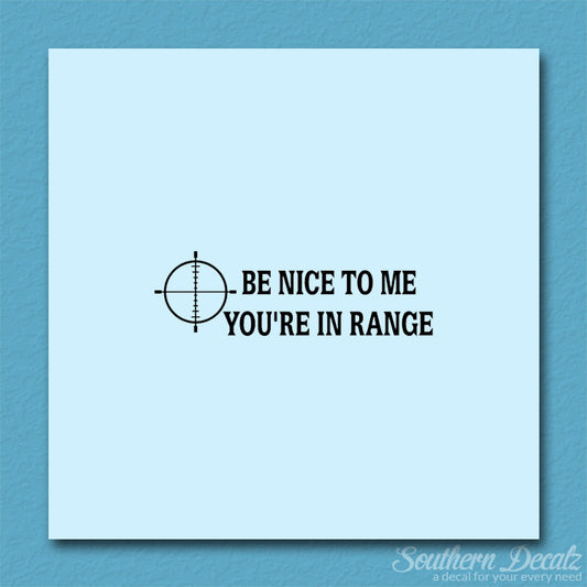 Be Nice You're In Range Target