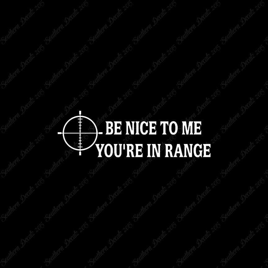 Be Nice You're In Range Target