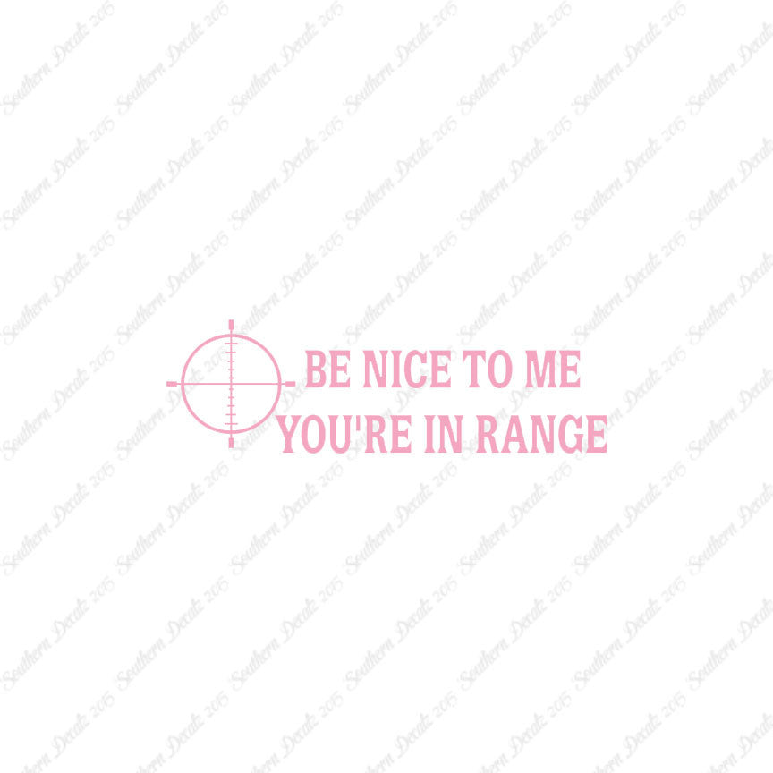 Be Nice You're In Range Target