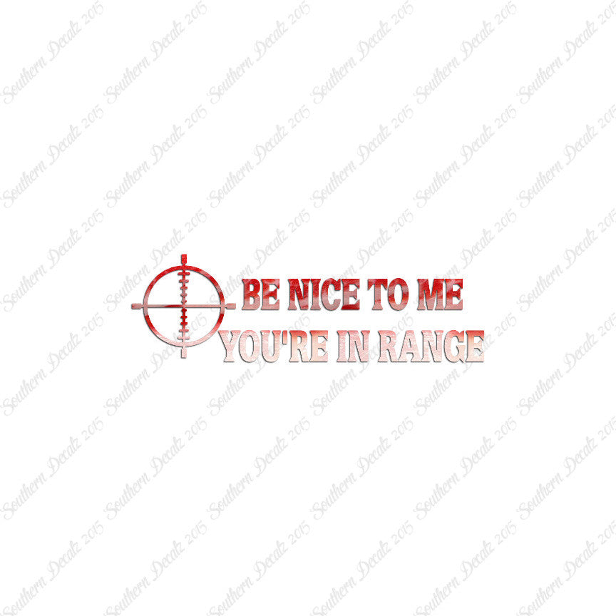 Be Nice You're In Range Target