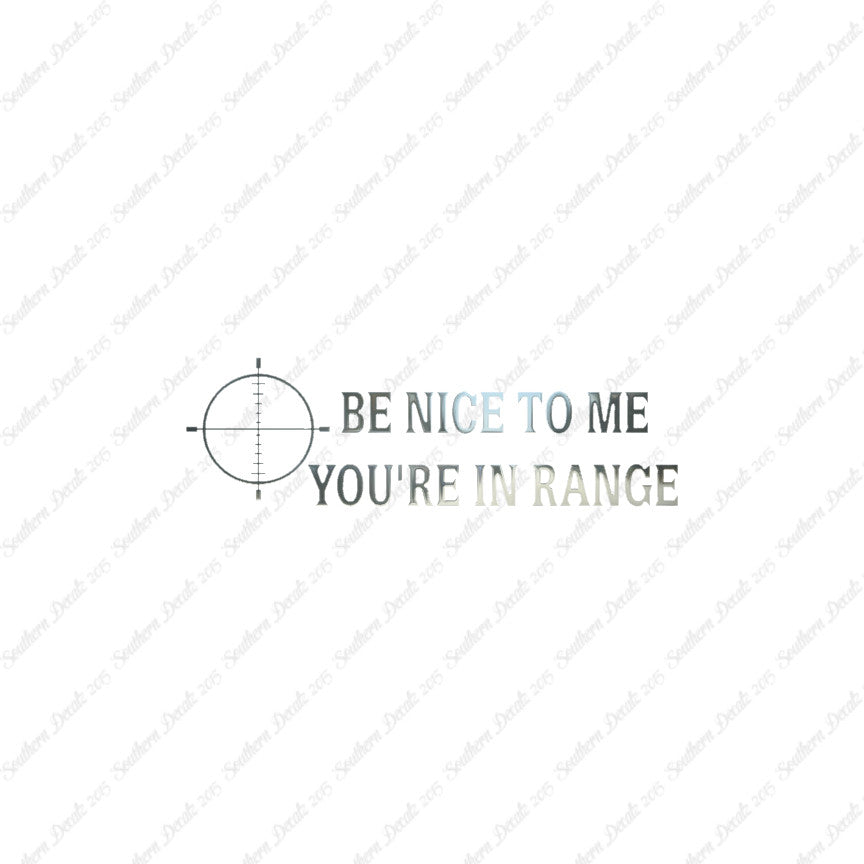 Be Nice You're In Range Target