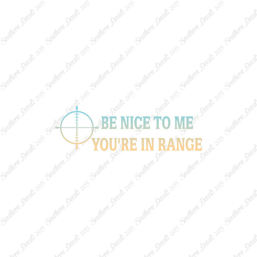 Be Nice You're In Range Target