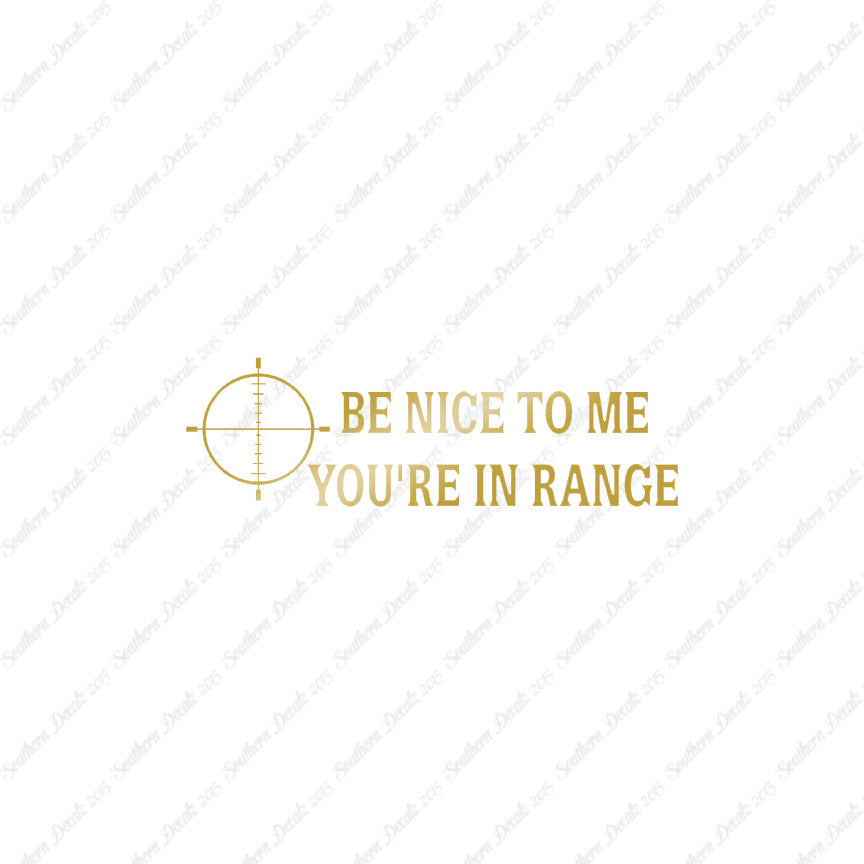 Be Nice You're In Range Target