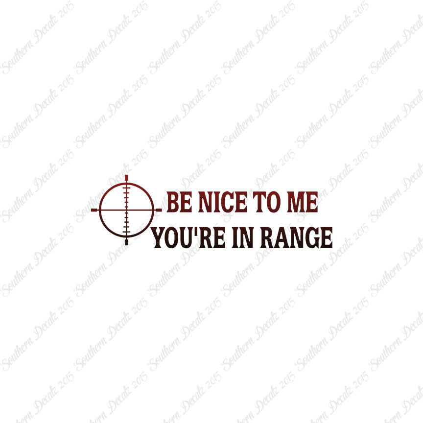 Be Nice You're In Range Target