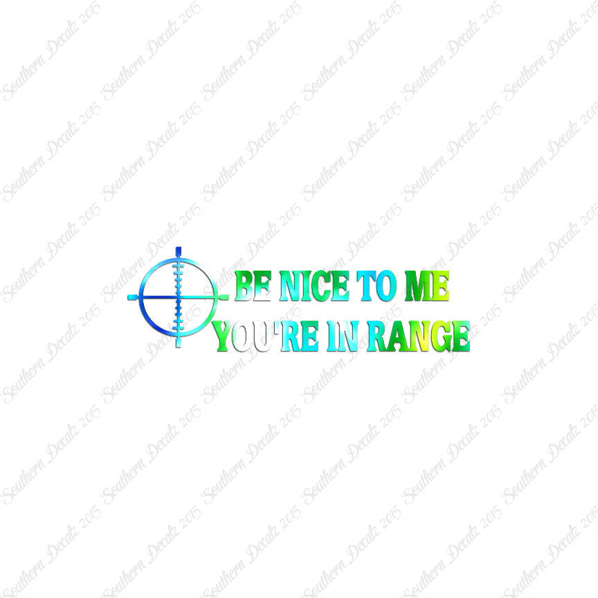 Be Nice You're In Range Target