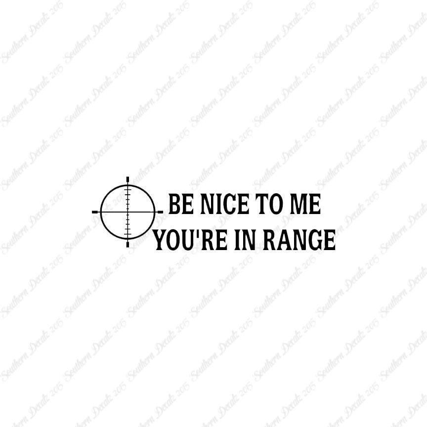 Be Nice You're In Range Target
