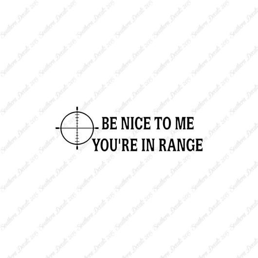 Be Nice You're In Range Target