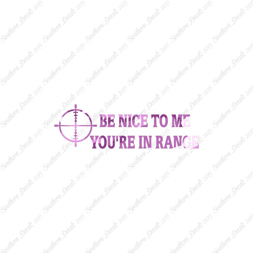 Be Nice You're In Range Target