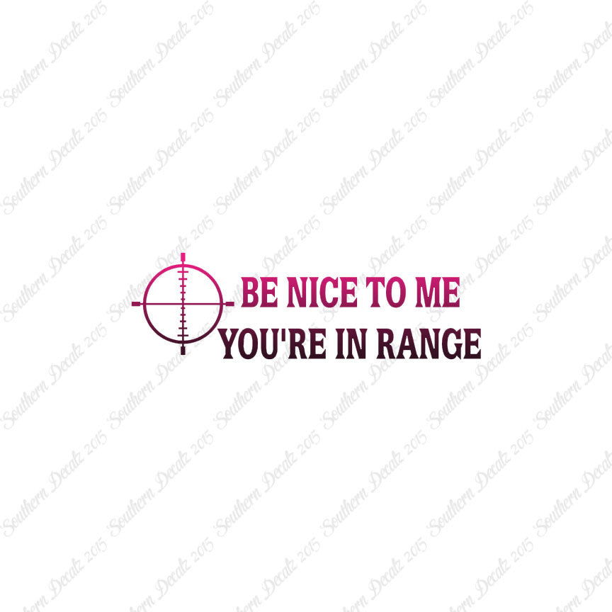 Be Nice You're In Range Target